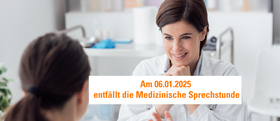Ärztin mit Patientin und den Hinweis, dass am 06.01.2025 die medizinische Sprechstunde entfällt