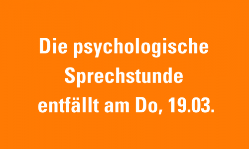 orangenes rechteck mit dem Satz in weiss: die psychologische Sprechstunde entfällt am Do, 19.03